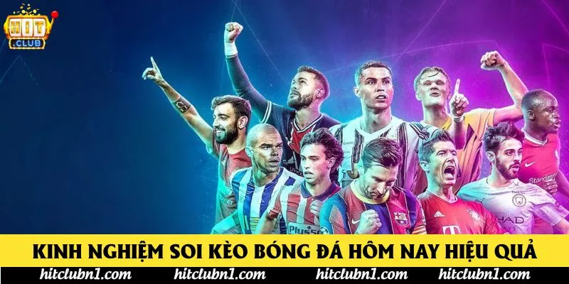 Kinh Nghiệm Soi Kèo Bóng Đá Hôm Nay Hiệu Quả