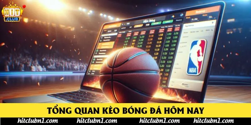 Tổng Quan Kèo Bóng Đá Hôm Nay