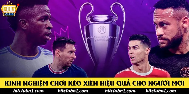 Kinh nghiệm chơi kèo xiên hiệu quả cho người mới