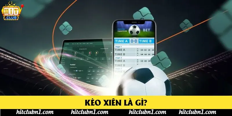 Kèo xiên là gì?