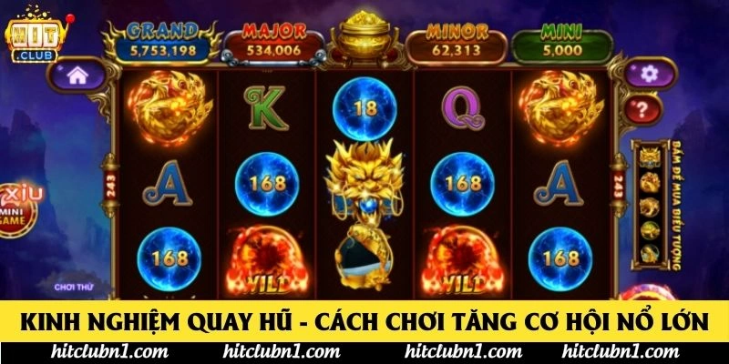Kinh Nghiệm Quay Hũ - Cách Chơi Tăng Cơ Hội Nổ Lớn