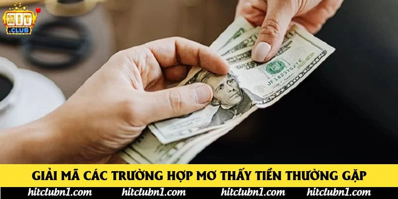 Giải Mã Các Trường Hợp Mơ Thấy Tiền Thường Gặp