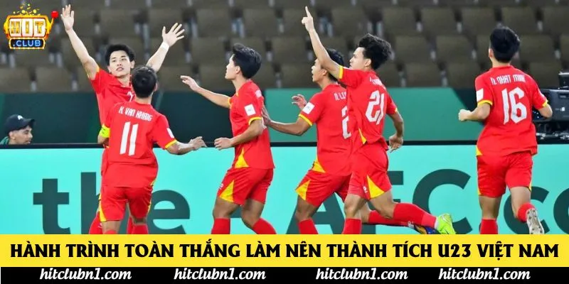 Hành trình toàn thắng làm nên thành tích U23 Việt Nam Hành trình toàn thắng làm nên thành tích U23 Việt Nam