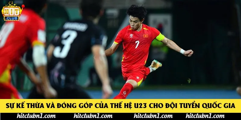 Sự kế thừa và đóng góp của thế hệ U23 cho đội tuyển quốc gia