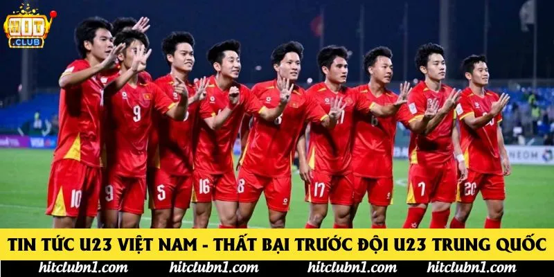 Tin Tức U23 Việt Nam - Thất Bại Trước Đội U23 Trung Quốc